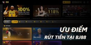 rút tiền nhanh chóng tại nhà cái BJ88